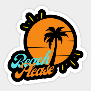 Beach Please Sticker